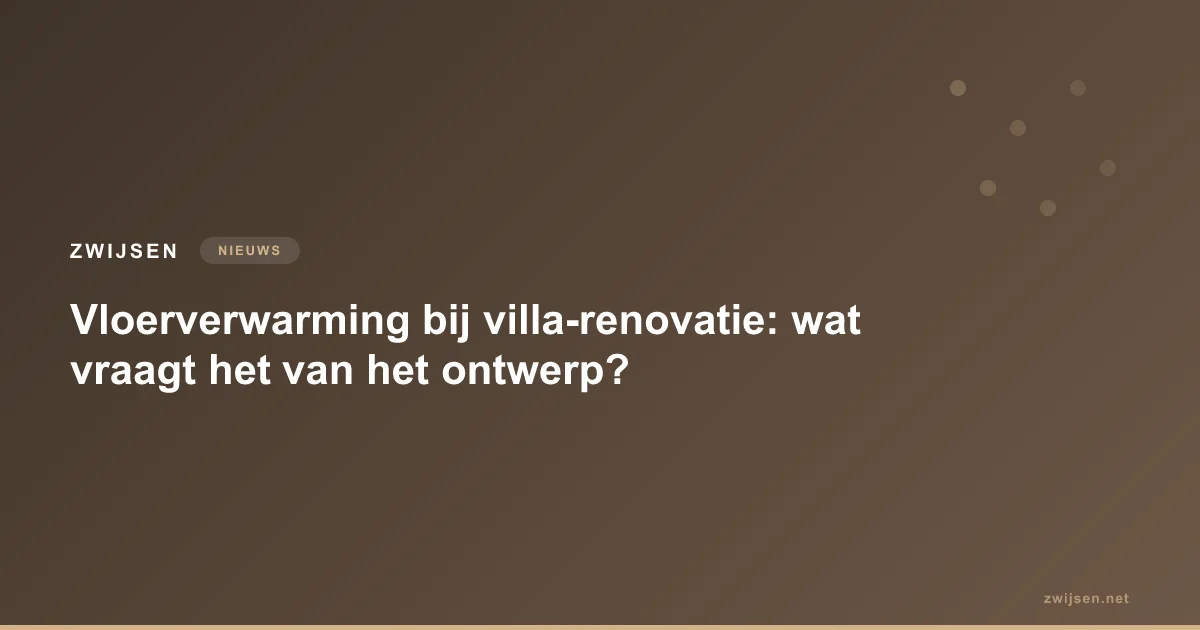 Ontwerptekeningen en materiaalstalen voor een villa-transformatie met vloerverwarming en nieuwe vloeropbouw